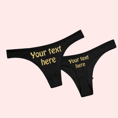 “Your Words Here” Custom Personalized Thong Panty