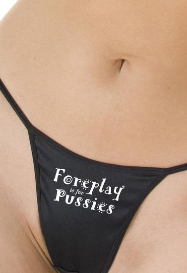 Foreplay is for Pussies Printed G StringThong